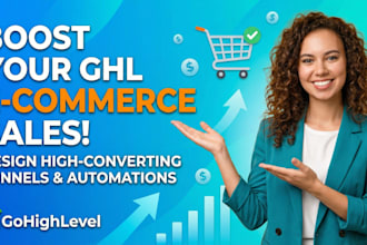design a high converting gohighlevel e commerce funnel, gohighlevel store