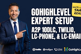 do your full gohighlevel setup, white label, twilio, mailgun and a2p 10dlc