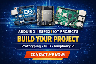 build arduino, esp32, raspberry pi iot projects and prototypes