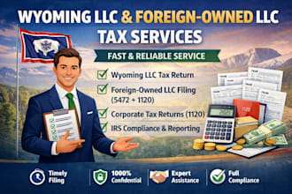 prepare and file, wyoming llc tax, foreign owned llc tax return, 1120, 5472 CPA