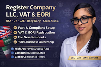 register your company, llc, vat, eori in USA, UK, hong kong saudi arabia uae