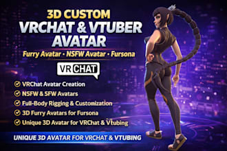 do 3d custom vrchat avatar, furry avatar,nsfw avatar,vrchat for vtube, fursona