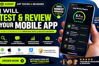 provide detailed app testing and review for android and ios