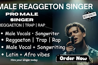 be your male reggaeton singer and vocalist for custom latin