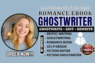 ghostwrite and edit, your romance, erotica, scifi,  ebook fiction