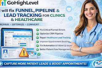 fix gohighlevel automation funnel pipeline lead tracking for clinics healthcare