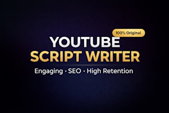 be your youtube video script writer, video script writer