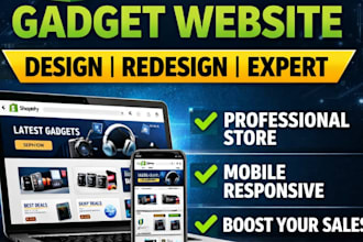 build shopify gadget website design or redesign shopify store gadget website