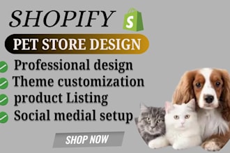 design and create a shopify pet store for dropshipping