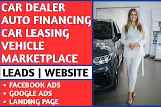 generate car dealer, leasing, auto financing, vehicle marketplace leads website