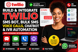 build integrate twilio sms bot or bulk SMS or voice calls, IVR, chatbot