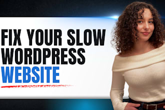 fix your slow wordpress website and improve speed and core web vitals