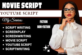be your youtube scriptwriter, write movie script, screenplay, screenwriting