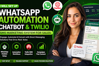 set up whatsapp automation, chatbot, and twilio SMS marketing system for sales