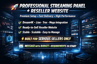 develop a panel with dream4k, lion ott, trex, mega ott with reseller website