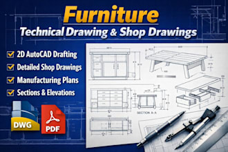 do furniture technical drawing, shop drawing, sections and 2d autocad drawing