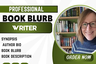 write, edit best selling book blurb, book description, synopsis, author bio