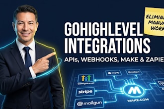 build custom API integrations, webhooks, and make automations for gohighlevel
