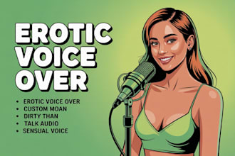 record erotic voice over, nsfw audio or sensual custom fantasy scripts