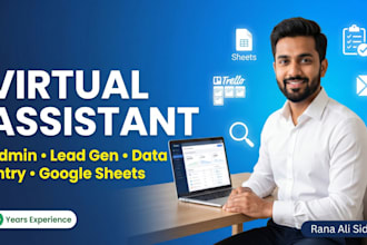 be your virtual assistant for admin tasks, lead gen, data entry and google sheet
