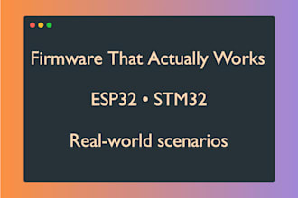 develop custom firmware for esp32 or stm32 microcontrollers