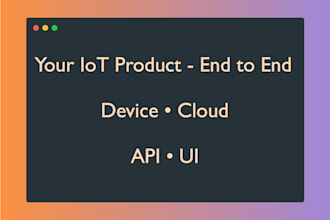 build your complete iot product, firmware, cloud, and app