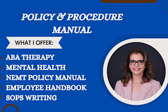 write healthcare policy manuals for nemt, aba therapy, rehab, and mental health