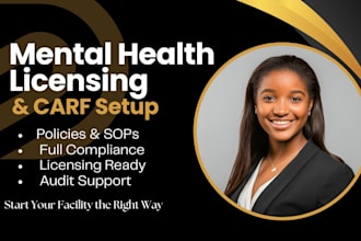 create policy manuals, sops, with licensing for mental health facilities