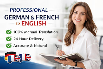 do professional german and french to english translation manually in 24hrs