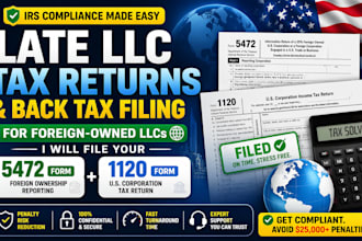 file your llc late tax return and back taxes for foreign owned llc 5472, 1120