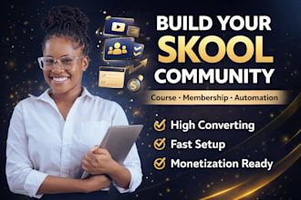 build high converting skool community, online course and monetization system