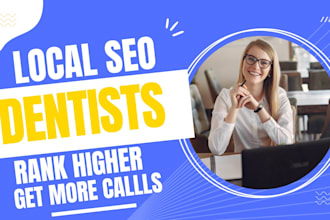 do local SEO for dentist to rank on google and get more patients