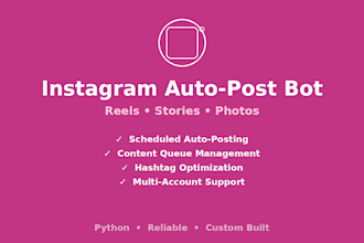 build an instagram bot that auto posts reels stories and content