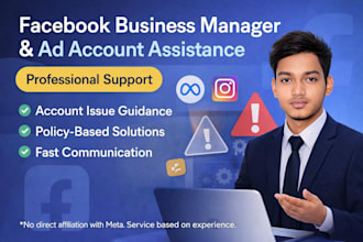 assist with facebook business manager and ad account issues