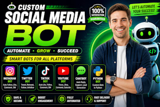 create a social media bot, twitter bot, tiktok bot, instagram bot, youtube bot