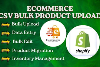 do ecommerce CSV bulk product upload, data entry, and product migration