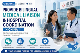 provide bilingual medical liaison and hospital coordination in china