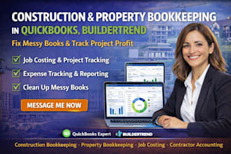 do construction, property bookkeeping in quickbooks, buildertrend to fix messy