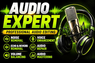 professionally enhance audio, remove noise, fix bad sound and improve voices