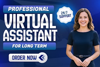 be your executive and personal virtual assistant for long term