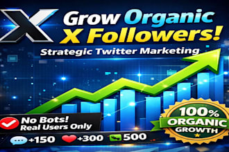 grow organic x followers with strategic marketing