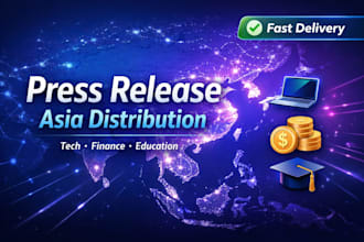 write and distribute press releases for asia tech, finance, and edtech brands