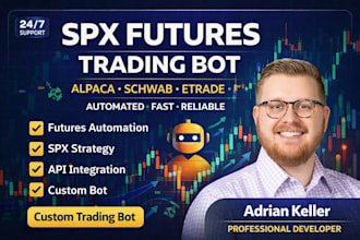 develop spx futures trading bot for alpaca, schwab, etrade, moomoo automation