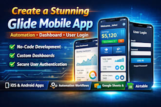 create a stunning glide mobile app with automation, dashboard and user login