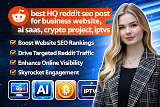do best HQ reddit seo post for business website, ai saas, crypto project, iptvs