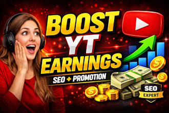 boost your youtube earnings with expert promotion, SEO, and video ranking