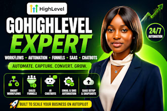 be your gohighlevel workflow, automation, saas, funnel, snapshot, chatbot