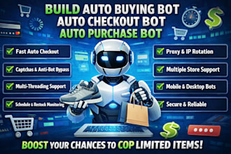 build auto buying bot, auto checkout bot, auto purchase bot, auto shopping bot