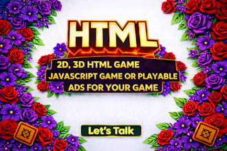 create 2d, 3d html game javascript game or playable  ads for your game