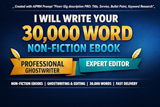 write your 30k words non fiction ebook ghostwriter and editor